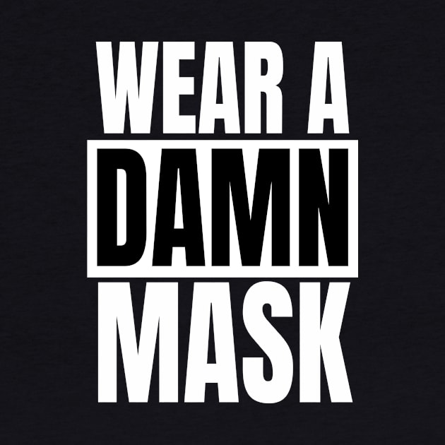 Wear A Damn Mask (Black) by quoteee